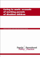 Caring to Work: Accounts of Working Parents of Disabled Children