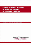 Caring to Work: Accounts of Working Parents of Disabled Children - Kagan, Carolyn, and Lewis, Suzan, and Heaton, Patricia