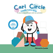 Carl Circle Feels Terrible: A book about shape story with fun activity