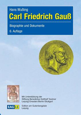 Carl Friedrich Gau?: Biographie und Dokumente - Wu?ing, Hans