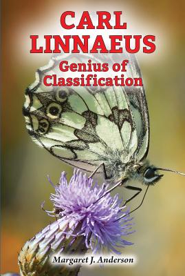 Carl Linnaeus: Genius of Classification - Anderson, Margaret J