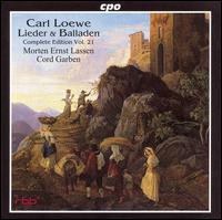 Carl Loewe: Lieder & Balladen, Vol. 21 - Cord Garben (piano); Morten Ernst Lassen (baritone)