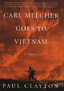 Carl Melcher Goes to Vietnam - Clayton, Paul