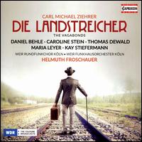 Carl Michael Ziehrer: Die Landstreicher - Anneli Pfeffer (soprano); Boris Leisenheimer (tenor); Caroline Stein (soprano); Daniel Behle (tenor); Dominik Wortig (tenor);...
