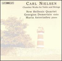 Carl Nielsen: Chamber Works for Violin & Strings - Georgios Demertzis (violin); Maria Asteriadou (piano); New Hellenic Quartet