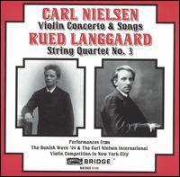 Carl Nielsen: Violin Concerto & Songs; Rued Langgaard: String Quartet No. 3 - Frode Stengaard (piano); Lars Thodberg Bertelsen (baritone); Mir Quartet; Saeka Matsuyama (violin);...