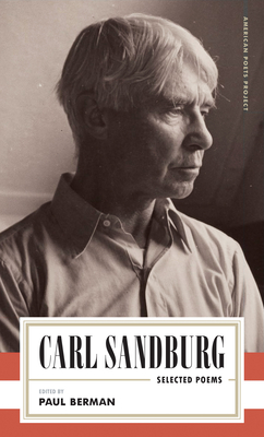 Carl Sandburg: Selected Poems - Sandburg, Carl, and Berman, Paul (Editor)