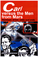 Carl Versus the Men from Mars: Bombast, Drivel, Odds and Ends