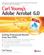Carl Young's Adobe Acrobat 6.0: Getting Professional Results from Your PDFs