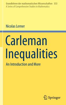 Carleman Inequalities: An Introduction and More - Lerner, Nicolas