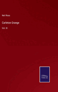 Carleton Grange: Vol. III