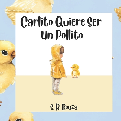 Carlito Quiere Ser Un Pollito - Bouza, S R