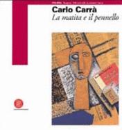 Carlo Carr : la matita e il pennello
