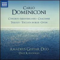 Carlo Domeniconi: Concerto Mediterraneo; Chaconne; Trilogy; Toccata in Blue; Oyun - Amadeus Guitar Duo; Dale Kavanagh (guitar)