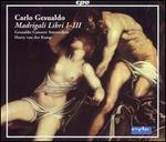 Carlo Gesualdo: Madrigali Libri I-III
