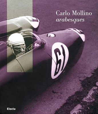 Carlo Mollino: Arabesques - Mollino, Carlo, and Ponti, Lisa (Text by), and Guerrero, Carmen (Text by)