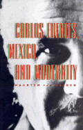 Carlos Fuentes, Mexico, and Modernity - van Delden, Maarten