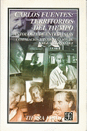 Carlos Fuentes, Territorios del Tiempo: Antologia de Entrevistas