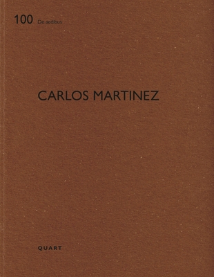 Carlos Martinez: De aedibus 100 - Wirz, Heinz (Editor)