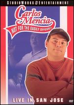 Carlos Mencia: Not For the Easily Offended - Live In San Jose - 