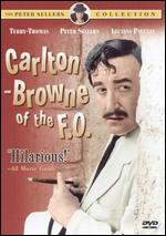 Carlton-Browne of the F.O. - Jeffrey Dell; Roy Boulting