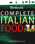 Carluccio's Complete Italian Food - Carluccio, Antonio, and Carluccio, Priscilla