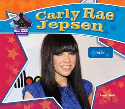 Carly Rae Jepsen: Pop Star: Pop Star - Tieck, Sarah