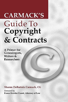 Carmack's Guide to Copyright & Contracts - Carmack, Sharon DeBartolo, C.G.R.S.