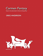 Carmen Fantasy for Two Pianos - Anderson, Greg (Composer), and Bizet, Georges (Composer)