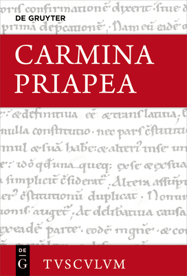 Carmina Priapea: Griechisch - Lateinisch - Deutsch - Holzberg, Niklas (Editor)