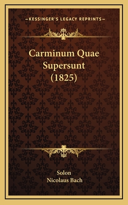 Carminum Quae Supersunt (1825) - Solon, and Bach, Nicolaus