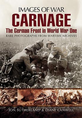 Carnage: The German Front in World War One (Images of War Series) - Smith, Alistair