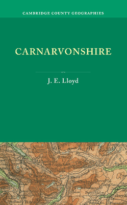 Carnarvonshire - Lloyd, J. E.