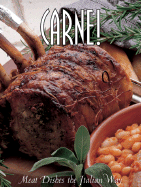 Carne!: Meat Dishes the Italian Way - Lanza, Marco (Photographer), and Vignozzi, Sara (Text by)