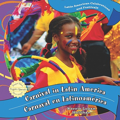 Carnival in Latin America / Carnaval En Latinoamrica - Logan Hollihan, Kerrie