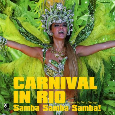 Carnival in Rio: Samba Samba Samba - George, Terry (Photographer)