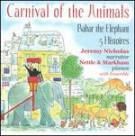 Carnival of the Animals; Babar the Elephant; 5 Histoires - Angela Malsbury (clarinet); Annie Oakley (xylophone); Beatrice Harper (violin); James Strebing (glockenspiel);...