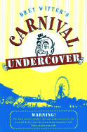 Carnival Undercover - Witter, Bret