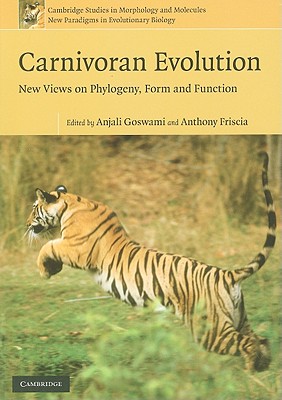 Carnivoran Evolution: New Views on Phylogeny, Form and Function - Goswami, Anjali (Editor), and Friscia, Anthony (Editor)