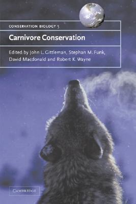 Carnivore Conservation - Gittleman, John L. (Editor), and Funk, Stephan M. (Editor), and MacDonald, David W. (Editor)
