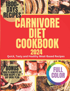 Carnivore Diet Cookbook 2024: Quick, Tasty and Healthy Meat-Based Recipes