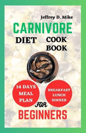 Carnivore Diet Cookbook for Beginners: Optimal Health Recipes