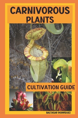 Carnivorous Plants: Cultivation Guide - Rodrguez Oteros, Baltasar