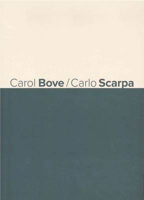 Carol Bove / Carlo Scarpa - Duboy, Philippe, and Phillips, Andrea, and Pys, Pavel