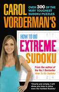 Carol Vorderman's How to Do Extreme Sudoku