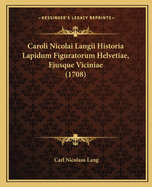 Caroli Nicolai Langii Historia Lapidum Figuratorum Helvetiae, Ejusque Viciniae (1708)