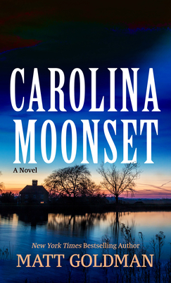 Carolina Moonset - Goldman, Matt