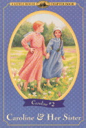 Caroline & Her Sister: Adapted from the Caroline Years Books