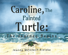 Caroline, The Painted Turtle: The Journey Begins