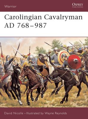 Carolingian Cavalryman AD 768-987 - Nicolle, David, Dr.